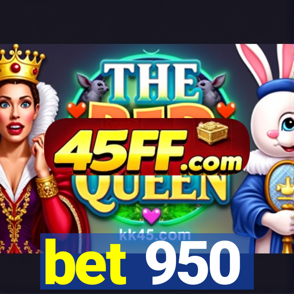 bet 950
